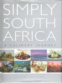 Simply South Africa, A Culinary Journey by Elaine Hurford