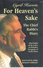 For Heaven`s Sake, The Chief Rabbi`s Diary by Cyril Harris