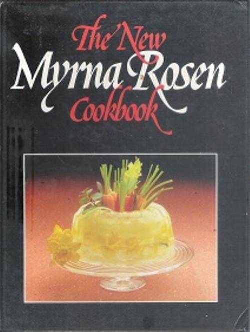 The New Myrna Rosen Cookbookj