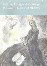 Making, using and Resisting the Law in European History edited by G Lottes, E Medijainen, J V Sigurd