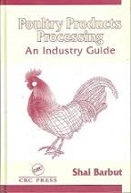 Poultry Products Processing, An Industry Guide by Shai Barbut