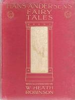 Hans  Andersen's Fairy Tales with Illustrations by W Heath Robinson **FIRST EDITION**