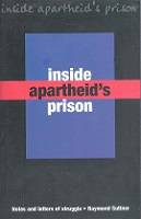 Inside Apartheid's Prison, Notes And Letters Of Struggle, by Raymond Suttner