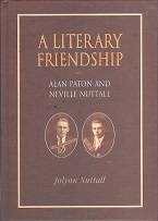 A Literary Friendship, Alan Paton and Neville Nuttall by Jolyon Nuttall