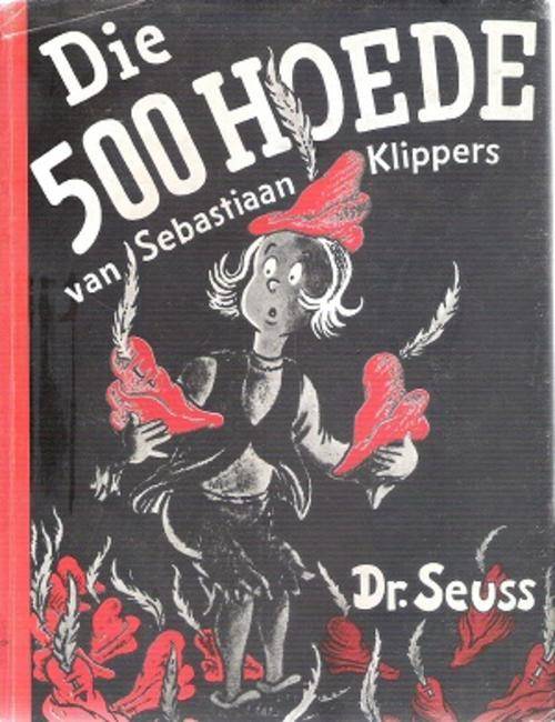 Die 500 Hoede van Sebastiaan Klippers Deur: Dr. Seuss