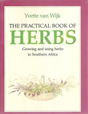 The Practical Book of Herbs By: Yvette van Wyk ****Signed Copy***