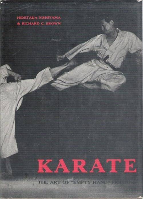 Karate - The Art of Empty Hand Fighting By: Hidetaka Nishiyama and Richard C. Brown