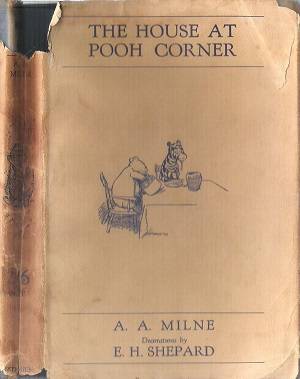 The House at Pooh Corner By: A. A. Milne and Decorated by E. H. Shepard