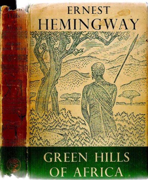 Green Hills of Africa By: Ernest Hemingway