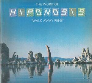 The Works of Hipgnosis - Walk Away Rene Complied By: Hipgnosis & George Hardie