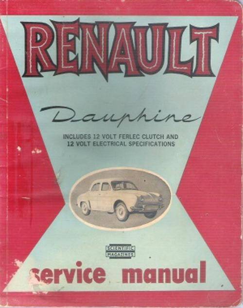 Renault Dauphine Workshop Manual By: Scientific Publications Ltd