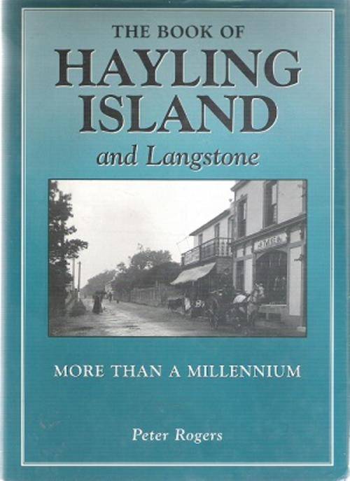 The Book of Hayling Island and Langstone By: Peter Rogers