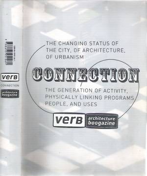 Connection - The Changing Status of the City, of Architecture, of Urbanism By: Verb Architecture