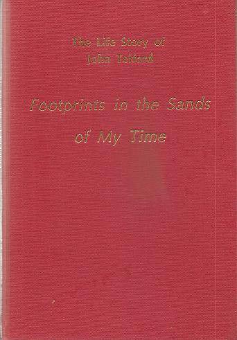 The Life Story of John Telford - Footprints in the Sands of My Time By: Michael Telford