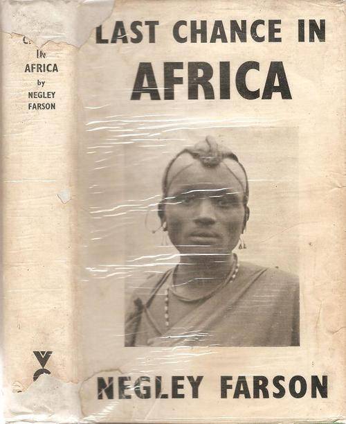 Last Chance in Africa  By: Negley Farson