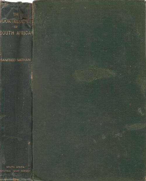 The Voortrekkers of South Africa  By: Manfred Nathan  K.C.  LL.D
