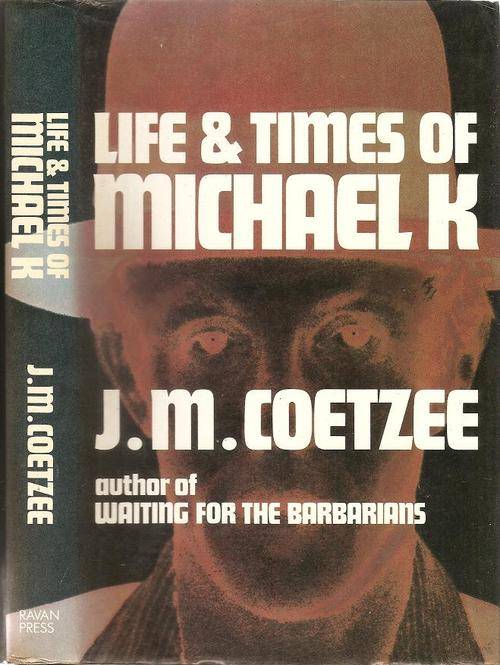Life and Times of Michael K  By: J. M. Coetzee