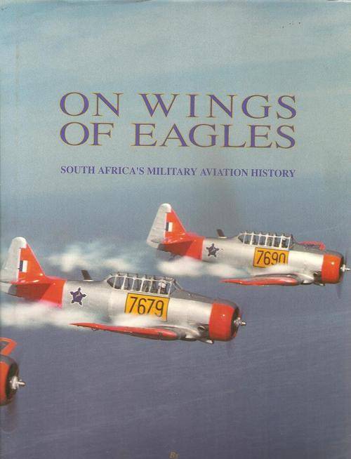 On Wings of Eagles - South Africa's Military Aviation History  BY: Dave Becker