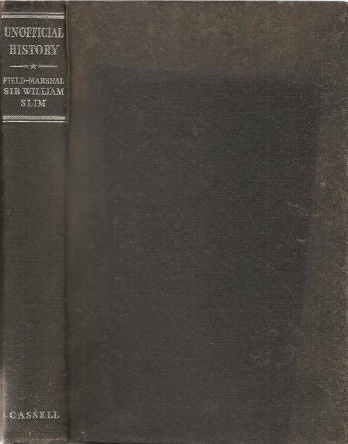 Unofficial History  By: Field-Marshal Sir William Slim