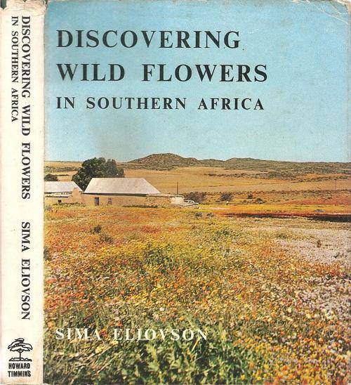 Discovering Wild Flowers in Southern Africa  By: Sima Eliovson