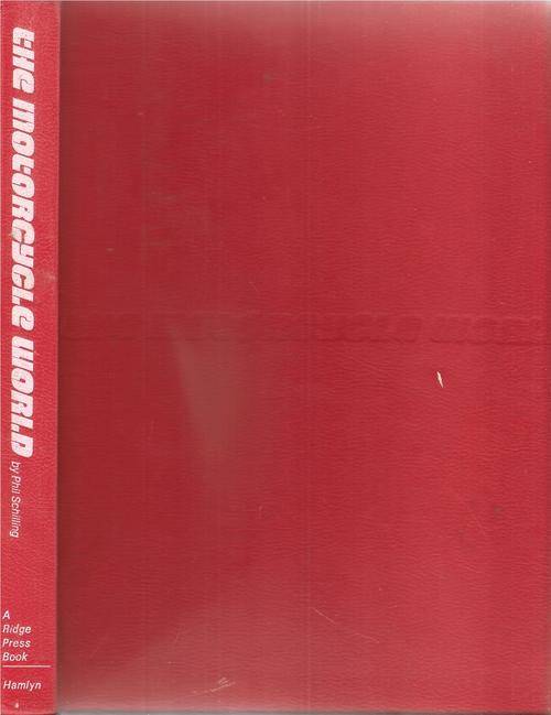 The Motorcycle World  By: Phil Schilling