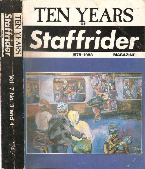 Ten Years of Staffrider magazine  1978 - 1988  Edited By: Andries Walter Oliphant