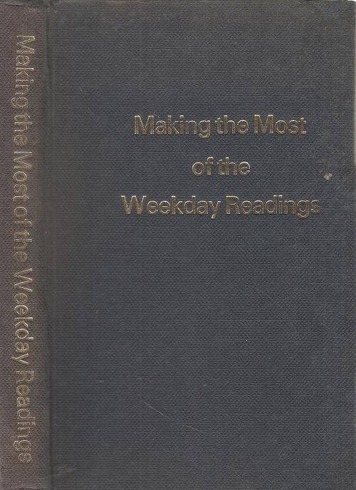 Making the Most of the Weekday Readings  General Editor:  Martin Mcnamara