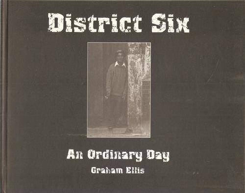District Six An Ordinary Day  By: Graham Ellis  *** Signed Copy***