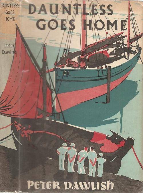 Dauntless goes Home  By: Peter Dawlish   **** First Edition****