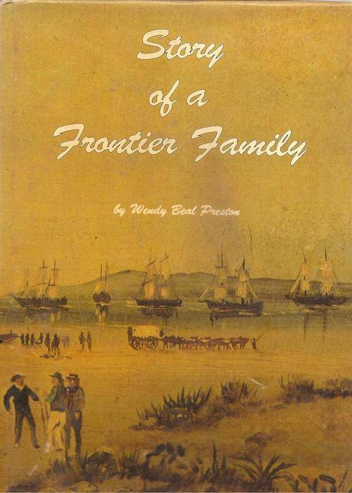 Story of a Frontier Family  By: Wendy Beal Preston