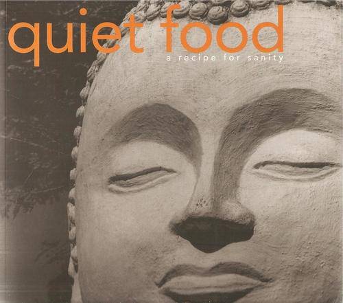 The Contemplative Chef - Quiet Food a Recipe for Sanity  By: Louis van Loon