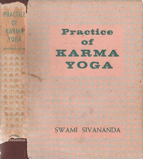 Practice of Karma Yoga  By: Swami Sivananda