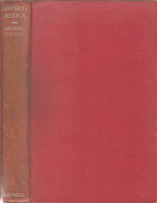 Downey`s Africa  By: Anthony Cullen ***Scarce Africana***