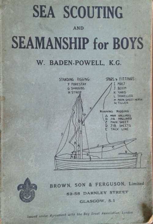 Sea Scouting and Seamanship for Boys by W Baden-Powell K.G. **SCARCE**