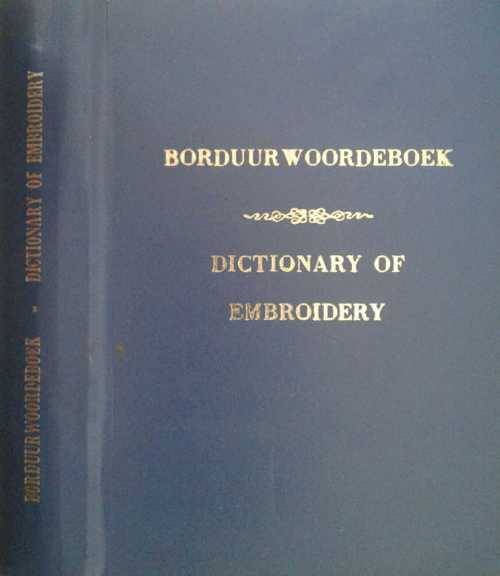 Dictionary of Embroidery/ Borduur Woordeboek compiled by Homecraft Terminology