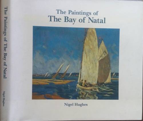 The Paintings of The Bay of Natal by Nigel Hughes **Limited Edition nbr 528/1000 SIGNED Copy**