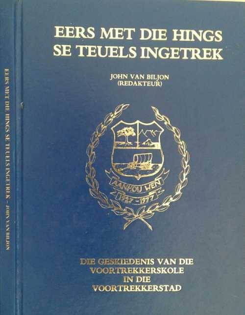 Eers Met Die Hings Se Teuels Ingetrek John Van Biljon Voortrekkerskole in Pietermaritzburg