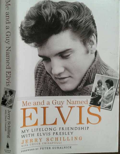 Me and a Guy Named Elvis My Lifelong Friendship with Elvis Presley by Jerry Schilling