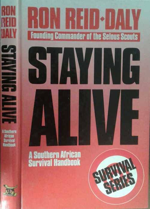 Staying Alive, A Southern African Survival Handbook by Ron Reid Daly **SCARCE TITLE**