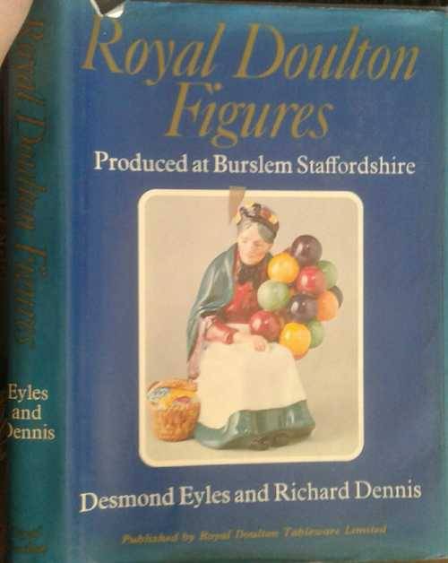 Royal Doulton Figures Produced at Burslem Staffordshire by Desmond Eyles & Richard Dennis