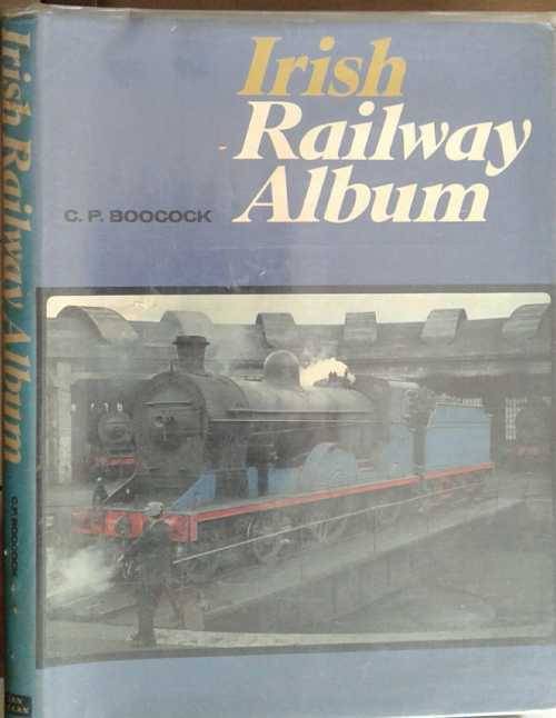 Irish Railway Album by G P Boocock