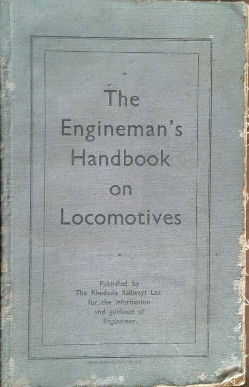 The Engineman's Handbook on Locomotives by Rhodesia Railways Ltd 1941