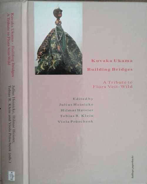 Kuvaka Ukama Building Bridges A Tribute to Flora Veit-Wild edited by Julius Heinicke Etal