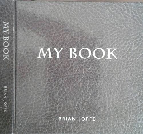 My Book by Brian Joffe