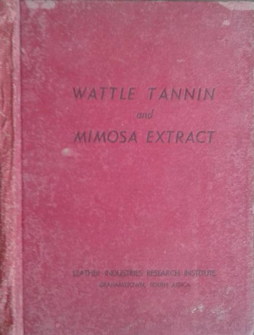 Wattle Tannin and Mimosa Extract, information for Tanners and Tannery Chemists