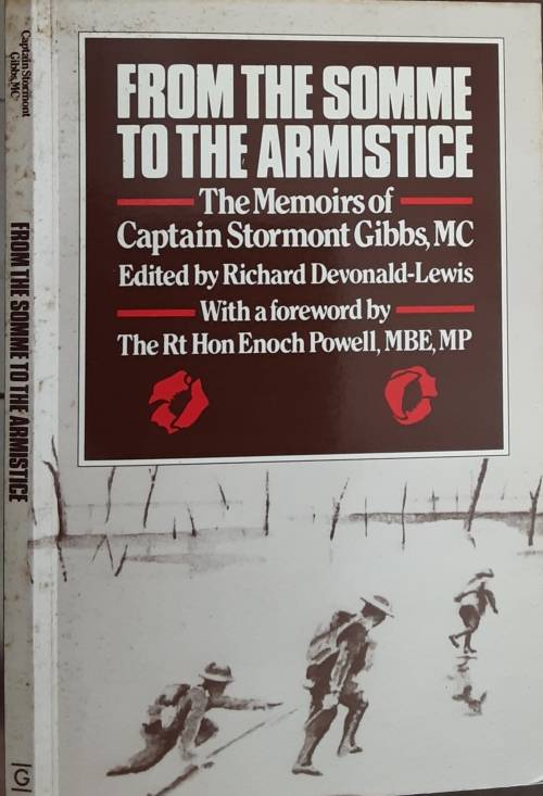 From The Somme To The Armistice The Memoirs of Captain Stormont Gibbs edited by Devonald Lewis