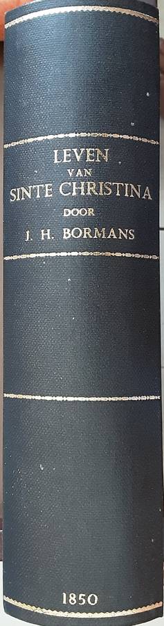 Leven Van Sinte Christina De Wonderbare doore J H Bormans 1850