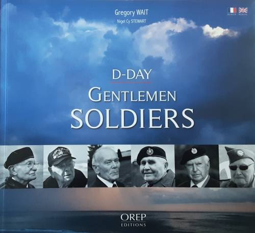 D-Day Gentlemen Soldiers by Gregory Wait and Nigel Stewart