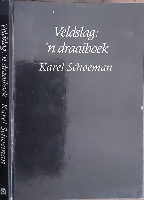 Veldslag: ` n draaiboek by Karel Schoeman