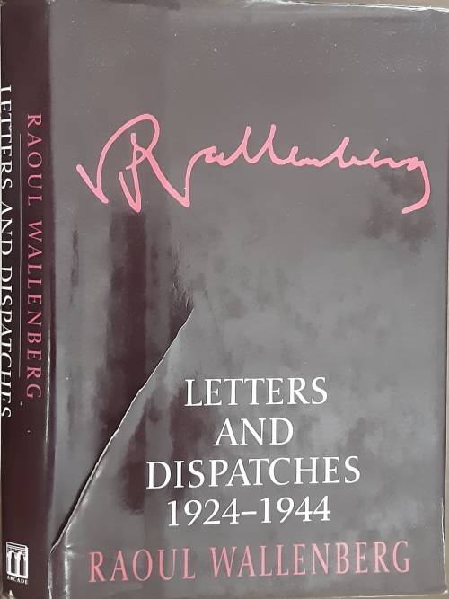 Letters and Dispatches 1924-1944 by Raoul Wallenberg